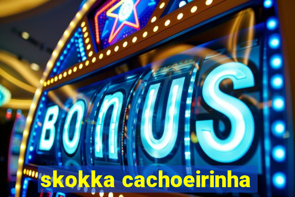 skokka cachoeirinha